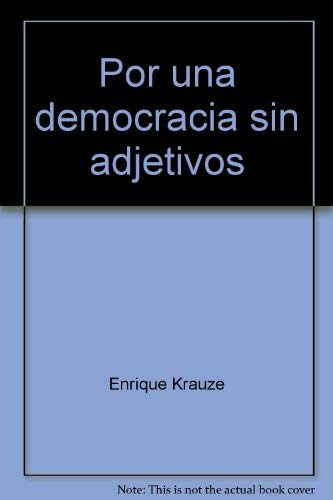 9789682702167: Por una democracia sin adjetivos (Horas de Latinoamerica)