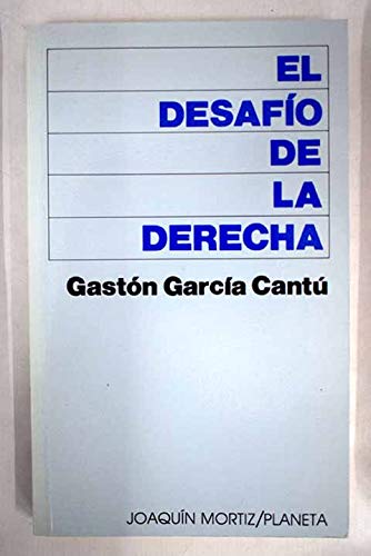 El desafiÌo de la derecha (Horas de LatinoameÌrica) (Spanish Edition) (9789682702396) by GarciÌa CantuÌ, GastoÌn