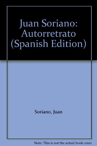 Juan Soriano: Autorretrato (Spanish Edition) (9789682702624) by Soriano, Juan