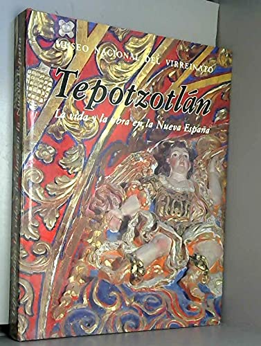 Imagen de archivo de Tepotzotla?n: La vida y la obra en la Nueva Espan?a (Spanish Edition) a la venta por Robert S. Brooks, Bookseller