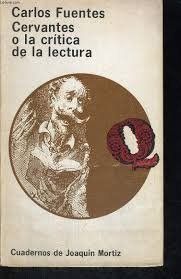 Imagen de archivo de cervantes o la critica de la lectura carlos fuentes a la venta por DMBeeBookstore