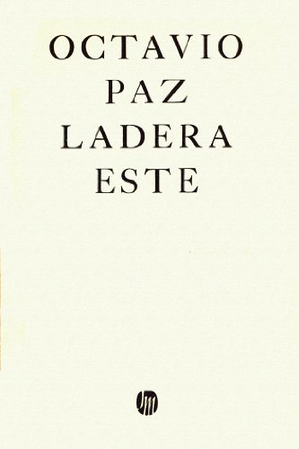 9789682703867: Ladera este (1962-1968): Ladera este / Hacia el comienzo / Blanco (Las Dos orillas) (Spanish Edition)