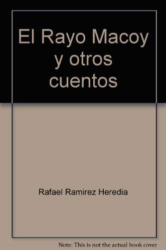 Imagen de archivo de El rayo Macoy y otros cuentos. Premio Internacional de Cuento Juan Rulfo 1984 a la venta por HISPANO ALEMANA Libros, lengua y cultura