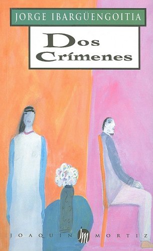 9789682705403: Dos Crimenes (Spanish Edition) (Obras de J. Ibarguengoitia)
