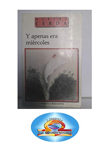 Imagen de archivo de Y apenas era miercoles (Cuarto creciente) (Spanish Edition) a la venta por Better World Books