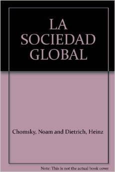 Imagen de archivo de la sociedad global nchomsky hdieterich lbm s a la venta por DMBeeBookstore