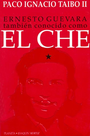 Beispielbild fr Ernesto Guevara: Tambien Conocido como El Che, Spanish Edition (Horas de Latinoamerica) zum Verkauf von -OnTimeBooks-