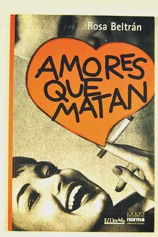 Stock image for Amores que matan (Narradores contemporaneos) (Spanish Edition) for sale by Better World Books