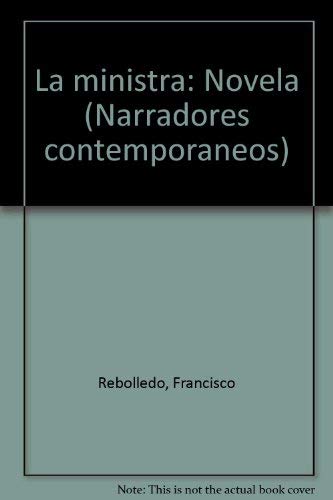 Imagen de archivo de La ministra: Novela (Narradores contempora?neos) (Spanish Edition) a la venta por Swan Trading Company