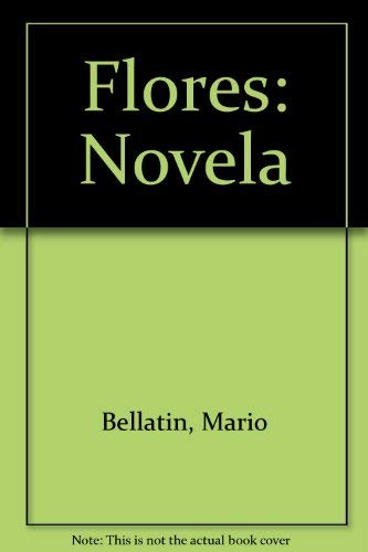 Flores (Narradores contemporaÌneos) (Spanish Edition) (9789682708268) by Bellatin, Mario
