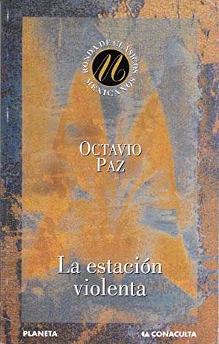 ESTACION VIOLENTA, LA (RONDA DE CLASICOS MEXICANOS) (9789682708329) by PAZ. OCTAVIO