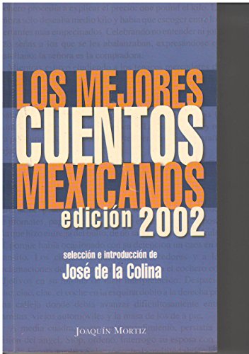 Beispielbild fr Los Mejores Cuentos Mexicanos (Edicion 2002) zum Verkauf von Bookmarc's