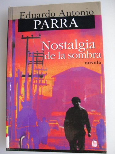 9789682708701: Nostalgia de la Sombra : Novela (Narradores Contemporaneos)