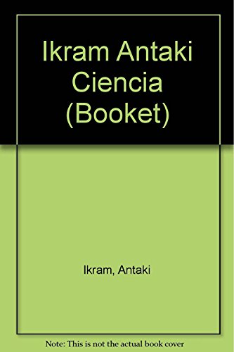 Stock image for Ikram Antaki Ciencia (Booket) (Spanish Edition) [Paperback] by Ikram, Antaki for sale by Iridium_Books