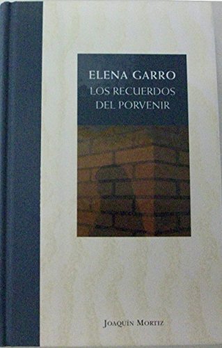 Los Recuerdos del Porvenir (Spanish Edition) (9789682708978) by Garro, Elena