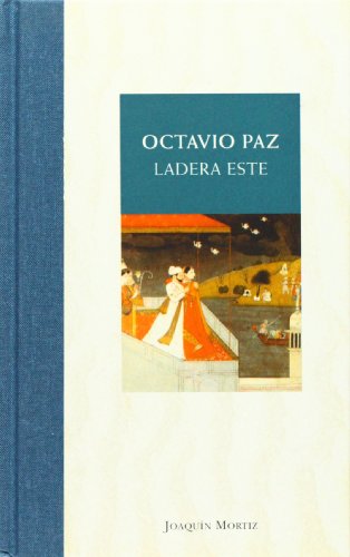 Ladera Este (Spanish Edition) (9789682709012) by Paz, Octavio