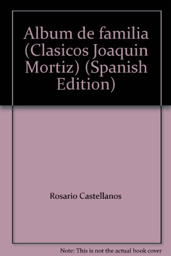 9789682709302: Album de familia (Clasicos Joaquin Mortiz) (Spanish Edition)
