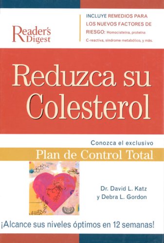 Beispielbild fr Reduzca Su Colesterol : Conozca el Exclusivo Plan de Control Total zum Verkauf von Better World Books