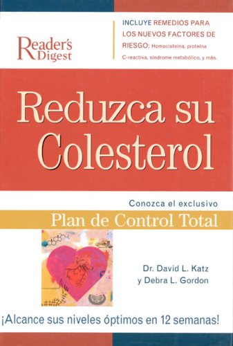 Imagen de archivo de Reduzca Su Colesterol: Conozca El Exclusivo Plan de Control Total a la venta por ThriftBooks-Atlanta
