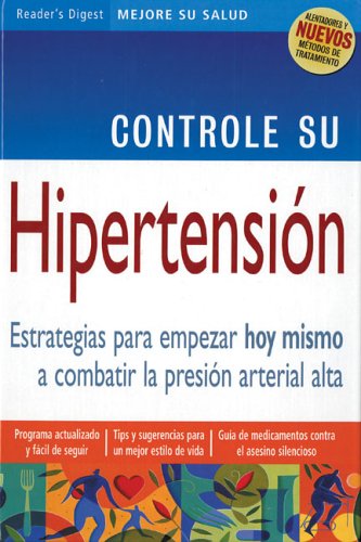 Beispielbild fr Controle Su Hipertension : Estrategias para Empezar Hoy Mismo a Combatir la Presion Arterial Alta zum Verkauf von Better World Books