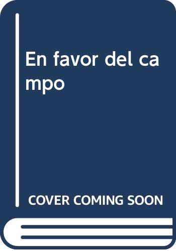 Stock image for En Favor Del Campo (Cien de Mexico) (Spanish Edition) for sale by Zubal-Books, Since 1961