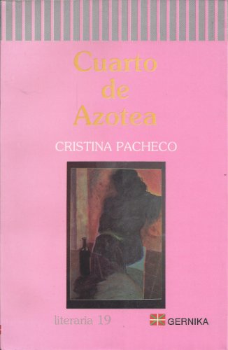 Cuarto de azotea (El Nigromante) (Spanish Edition) (9789682910401) by Pacheco, Cristina