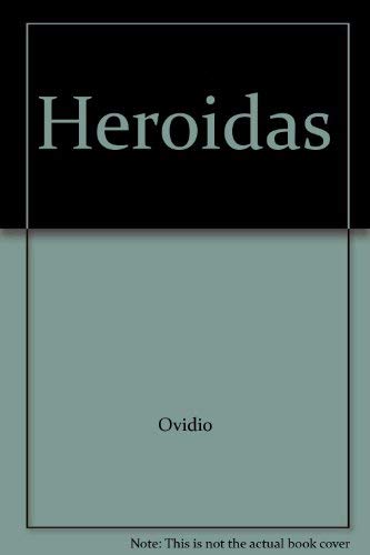 Imagen de archivo de Heroidas (Castellano) (Edicion critica de Antonio Alatorre) a la venta por literal books