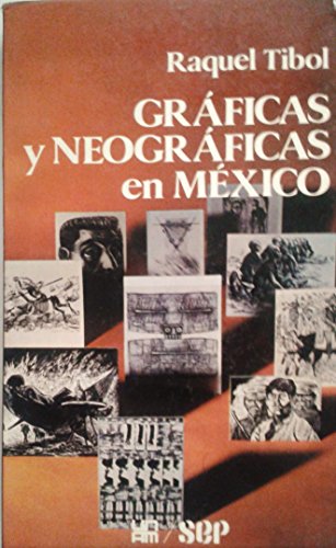 GraÌficas y neograÌficas en MeÌxico (Foro 2000) (Spanish Edition) (9789682913570) by Tibol, Raquel