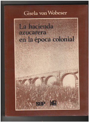 Beispielbild fr HACIENDA AZUCARERA EN LA EPOCA COLONIAL, LA zum Verkauf von Books From California