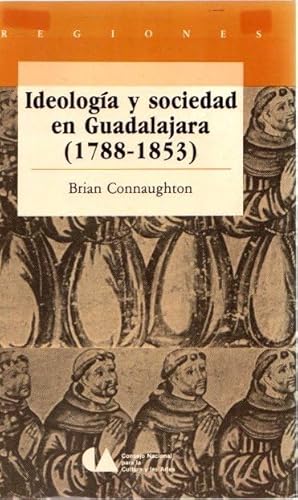 9789682928352: Ideologia en sociedad en Guadalajara (1788-1853)
