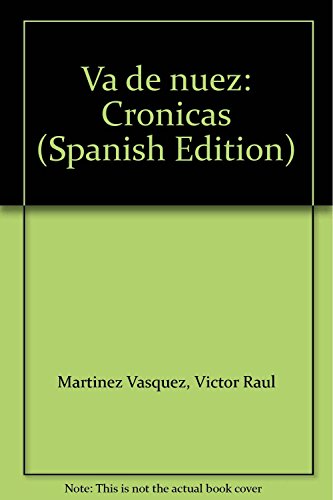 Stock image for Va de nuez: Cronicas (Spanish Edition) by Martinez Vasquez, Victor Raul for sale by Iridium_Books