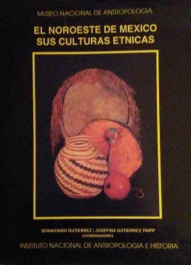 9789682934940: el_noroeste_de_mexico,_sus_culturas_etnicas-seminario_de_etnografia_fernando