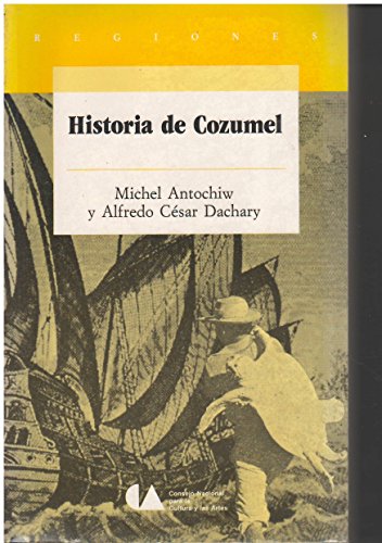 Imagen de archivo de Historia de Cozumel (Regiones) (Spanish Edition) a la venta por Hawking Books
