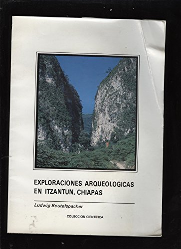 Stock image for Exploraciones arqueolo?gicas en Itzantu?n, Chiapas (Coleccio?n Cienti?fica) (Spanish Edition) for sale by GridFreed