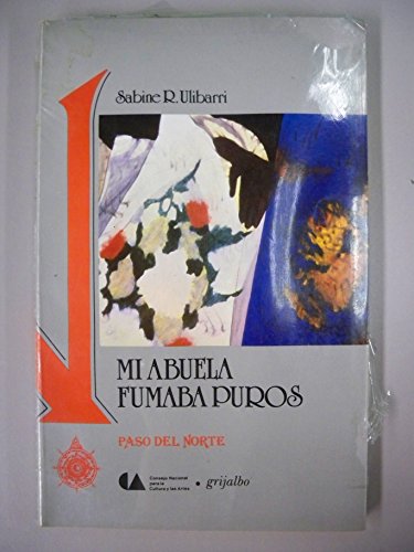 9789682945694: Mi abuela fumaba puros (Paso del Norte) (Spanish Edition)