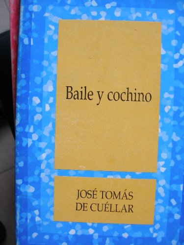 Stock image for Baile y cochino for sale by HISPANO ALEMANA Libros, lengua y cultura