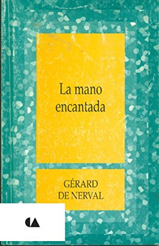 Imagen de archivo de MANO ENCANTADA 2 (CONACULTA) [Paperback] by NERVAL GERARD DE a la venta por Iridium_Books