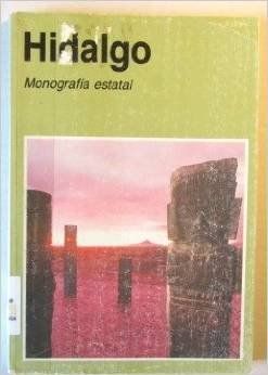 HIDALGO- Monografia esstatal (9789682961113) by Enrique Rivas Paniagua