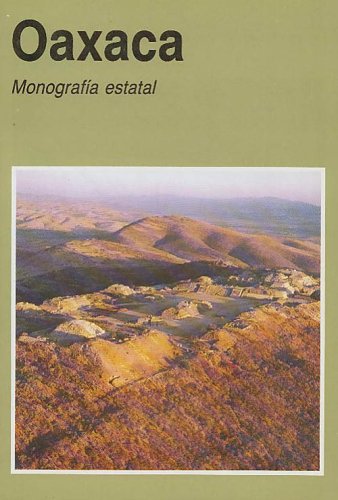 Imagen de archivo de Oaxaca : Monografia Estatal a la venta por HPB-Red