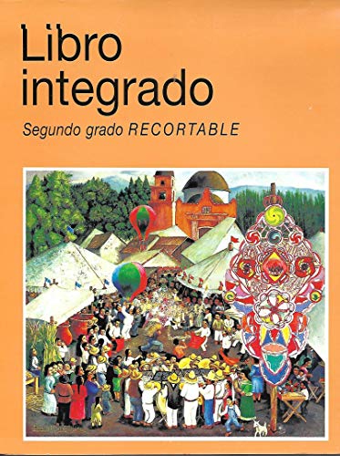 Beispielbild fr Libro Integrado Segundo Grado Recortable by Luz Maria Chapela Mendoza (2002) Paperback zum Verkauf von HPB-Diamond