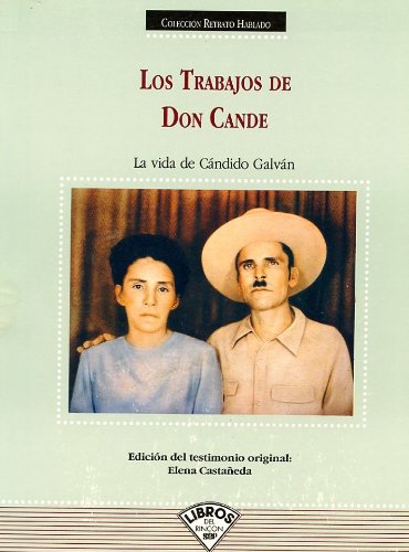 Stock image for Los Trabajos De Don Cande: La Vida De Candido Galvan for sale by Xochi's Bookstore & Gallery