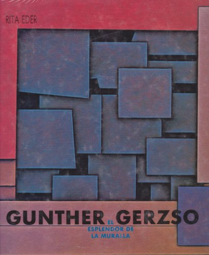 Gunther Gerzso: El esplendor de la muralla (GaleriÌa) (Spanish Edition) (9789682964275) by Eder, Rita