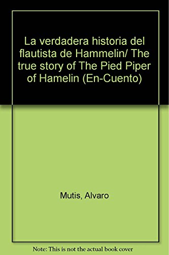 Imagen de archivo de La verdadera historia del flautista de Hammelin/ The true story of The Pied Piper of Hamelin (En-cuento) (Spanish Edition) a la venta por Irish Booksellers