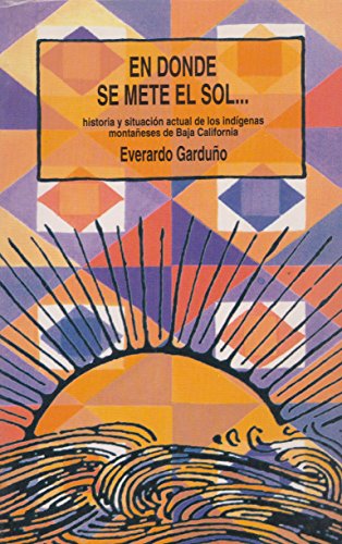 En donde se mete el sol. (Culturas populares de Mexico) (Spanish Edition) - Garduno, Everardo