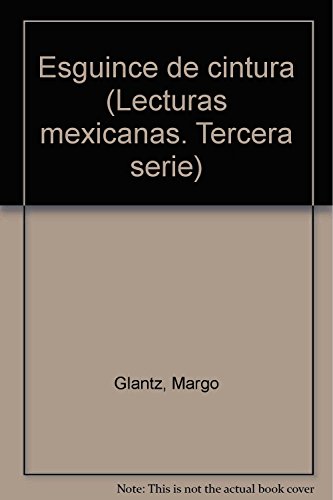 Beispielbild fr Esguince de cintura (Lecturas mexicanas) (Spanish Edition) zum Verkauf von Better World Books