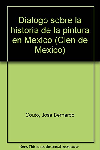Imagen de archivo de Dialogo sobre la historia de la pintura en Mexico. edicion, prologo y notas de Manuel Toussaint a la venta por Zubal-Books, Since 1961