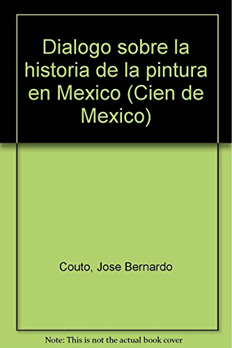 Stock image for Dialogo sobre la historia de la pintura en Mexico. edicion, prologo y notas de Manuel Toussaint for sale by Zubal-Books, Since 1961