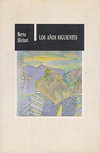 Imagen de archivo de AOS SIGUIENTES, LOS [Paperback] by HIRIART BERTA a la venta por Iridium_Books