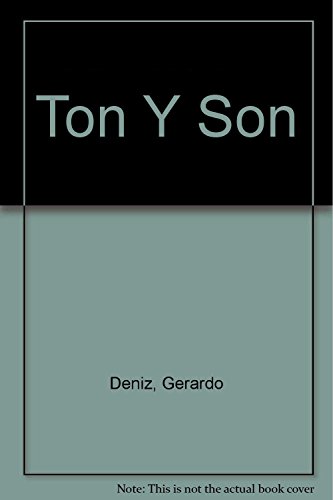 Beispielbild fr Ton Y Son (Spanish Edition) [Paperback] by Deniz, Gerardo zum Verkauf von Iridium_Books