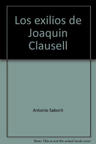 Los exilios de Joaquin Clausell (Spanish Edition) (9789682989292) by Antonio Saborit